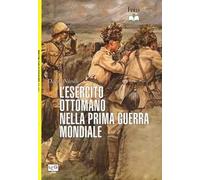 L'esercito ottomano nella prima guerra mondiale