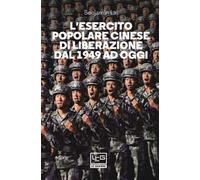 L'Esercito Popolare Cinese di Liberazione dal 1949 ad oggi