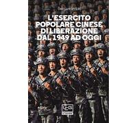 L' Esercito Popolare Cinese di Liberazione dal 1949 ad oggi