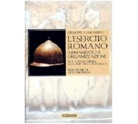 L'esercito romano. Armamento e organizzazione. Ediz. illustrata. Vol. 1 - ...