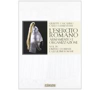 L'esercito romano. Armamento e organizzazione. L'impero d'Oriente e gli ultimi r