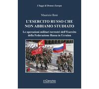 L'Esercito Russo Che Non Abbiamo Studiato. Le Operazioni Militari Terrestri Dell