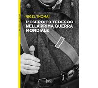L'esercito tedesco nella prima guerra mondiale 1914-1918 - 2025 -