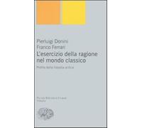 L'esercizio della ragione nel mondo classico. Profilo della filosofia anti...