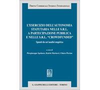 L'esercizio dell'autonomia statutaria nelle s.r.l. a partecipazione pubblica e nelle s.r.l. «crowdfunded». Spunti da un'analisi empirica