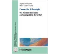L'esercizio di foresight. Una risorsa di conoscenza per la competitività dei territori