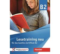 Lesetraining neu für das Goethe Zertifikat B2. Übungsbuch. Per le Scuole superiori