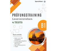 Leseverstehen 4 Modelltests B1 Zuwanderer prüfungstraining: Prüfungstraining mehr als 100 Aufgaben + Übungen + Sprachbausteine+ Wörterbuch
