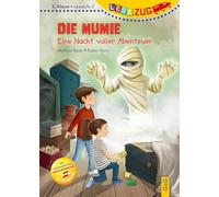 LESEZUG/2. Klasse - Lesestufe 2: Die Mumie - Eine Nacht voller Abenteuer
