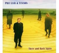 Lesh,Phil & Friends - There and Back Again