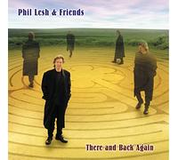 Lesh Phil - There & Back Again
