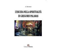 L'Esichia nella spiritualità di Gregorio Palamas [Paperback] [Oct 18, 2023] Brom