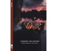 L'esigenza del silenzio. Ediz. integrale