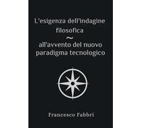 L'esigenza dell'indagine filosofica all'avvento del nuovo paradigma tecnologico