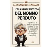 L'esilarante Mistero Del Nonno Perduto - Alessandro Zennaro
