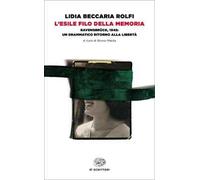L'esile filo della memoria. Ravensbrück, 1945: un drammatico ritorno alla libertà