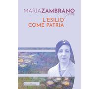 L'esilio come patria - Zambrano María