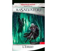 L' esilio. La leggenda di Drizzt. Vol. 2