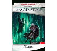 L' esilio. La leggenda di Drizzt. Vol. 2
