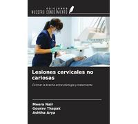 Lesiones cervicales no cariosas: Colmar la brecha entre etiología y tratamiento