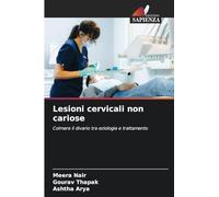 Lesioni cervicali non cariose: Colmare il divario tra eziologia e trattamento