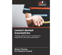 Lesioni dentali traumatiche: Eziologia, gestione clinica e considerazioni prognostiche nella pratica odontoiatrica