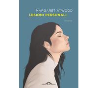 Lesioni personali - Atwood Margaret