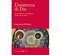L'esistenza di Dio. Storia della prova ontologica da Descartes a Kant