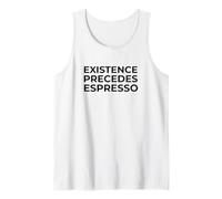 L'esistenza precede Espresso Philosophy Coffee Humor Canotta