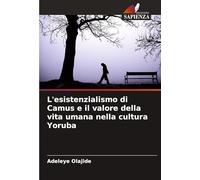L'esistenzialismo di Camus e il valore della vita umana nella cultura Yoruba