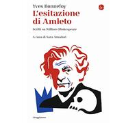 L'esitazione di Amleto. Scritti su William Shakespeare