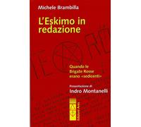 L'eskimo in redazione. Quando le Brigate Rosse erano «sedicenti»