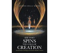 Leslene Della-Madre She Who Spins the Coils of Creation (Tascabile)