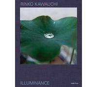 Lesley A. Martin Rinko Kawauchi: Illuminance (Copertina rigida)