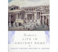 Lesley Adkins Roy A. Adkins Handbook to Life in Ancient Rome (Tascabile)
