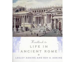 Lesley Adkins Roy A. Adkins Handbook to Life in Ancient Rome (Tascabile)