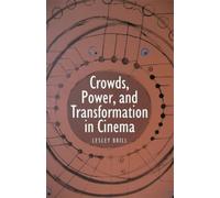 Lesley Brill Crowds, Power, and Transformation in Cinema (Tascabile)