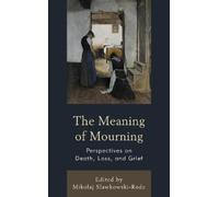 Lesley Chamberlain The Meaning of Mourning (Tascabile)