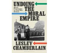 Lesley Chamberlain Undoing the Moral Empire (Copertina rigida)