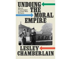 Lesley Chamberlain Undoing the Moral Empire (Copertina rigida)