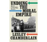 Lesley Chamberlain Undoing the Moral Empire (Tascabile)