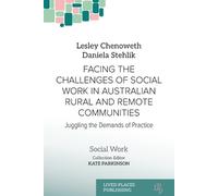 Lesley Chenowet Facing the Challenges of Social Work in Australian R (Tascabile)