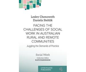 Lesley Chenowet Facing the Challenges of Social Work in Australian R (Tascabile)
