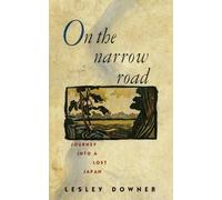 Lesley Downer On the Narrow Road (Tascabile)