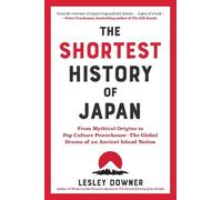 Lesley Downer The Shortest History of Japan (Tascabile) Shortest History Series