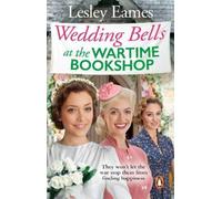 Wedding Bells at the Wartime Bookshop: The new book in the feel good, uplifting and romantic WWII historical fiction series from the bestselling author