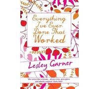 Lesley Garner Everything I've Ever Done That Worked (Tascabile)