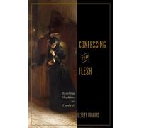 Lesley Higgins Confessing the Flesh (Tascabile)