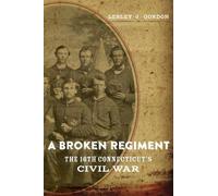 Lesley J. Gordon A Broken Regiment (Tascabile)