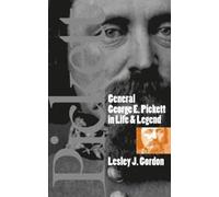 Lesley J. Gordon General George E. Pickett in Life and Legend (Tascabile)